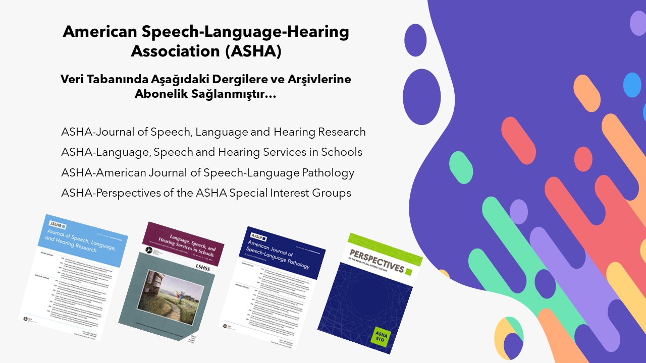American Speech-Language-Hearing Association (ASHA) Veri Tabanında Aşağıdaki Dergilere ve Arşivlerine Abonelik Sağlanmış